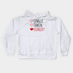 Single, Taken, Hungry Kids Hoodie